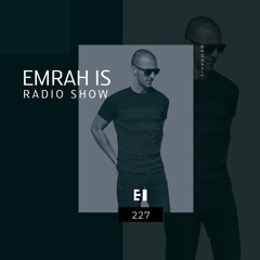 Emrah Is Radio Show - 227