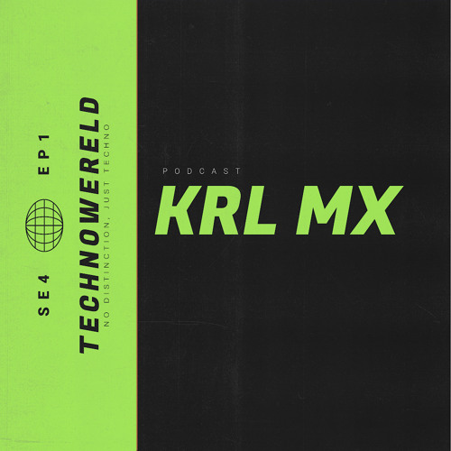 KRL MX | Techno Wereld Podcast SE4EP1