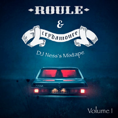 Roulé & Crydamoure Ness's Mixtape Volume 1