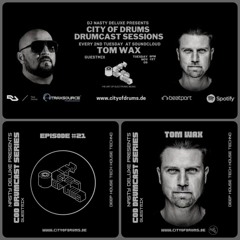 City Of Drums Drumcast Series #21 - Tom Wax Guestmix presented by DJ Nasty Deluxe