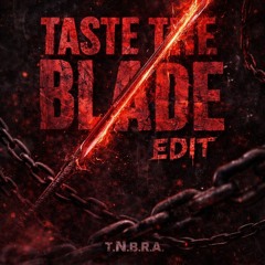 TASTE THE BLADE [EDIT]