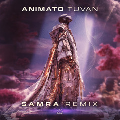 Animato - Tuvan (SAMRA Remix)