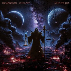 𝐇𝐔𝐌𝐀𝐍𝐒𝐈𝐎𝐍 & CHARPYY - NEW WORLD [FREE DL]