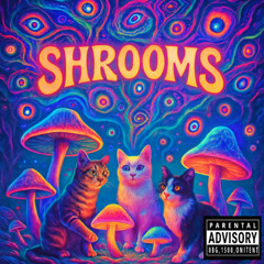 Shrooms ft 7AYE.1K
