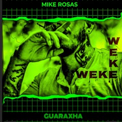 MIke Rosas- Weke