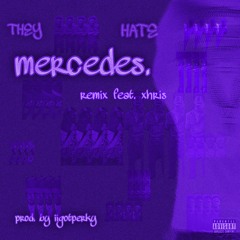 mercedes. - THEY HATE MERCEDES. REMIX (feat. Im Xhris)