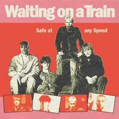 Waiting On A Train