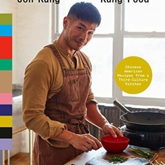 Read Books Online Kung Food: Chinese American Recipes from a Third-Culture Kitchen: A Cookbook