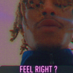 Feel Right ?