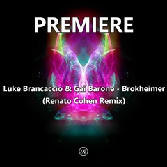 Luke Brancaccio & Gai Barone - Brokheimer (Renato Cohen Remix)
