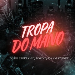 A TROPA DO MANO, MC DG DO BROKLYN DJs, BOZO - DA VM STUDIO