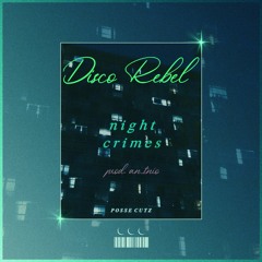 Disco Rebel - Night Crimes (prod. an_tnio)
