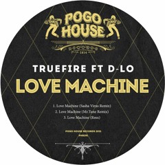 TRUEFIRE FT. D-LO - Love Machine (Sasha Virus Remix) PHR291 ll POGO HOUSE