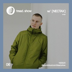 Nectax - Tread Show 06