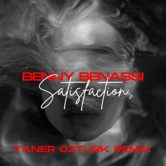 Benny Benassi - Satisfaction (Taner Ozturk Remix)