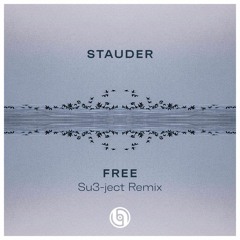 Stauder - Free / Su3-ject Remix