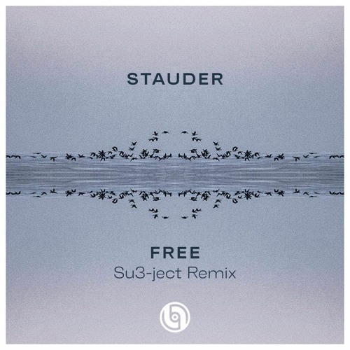 Stauder - Free / Su3-ject Remix