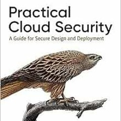 Get EBOOK 📚 Practical Cloud Security: A Guide for Secure Design and Deployment by Ch