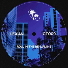 Lexian - Roll In The Benjamins - CT009