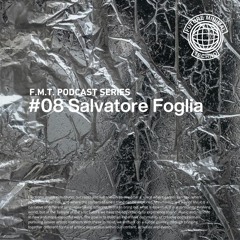 FMT#08 Salvatore Foglia