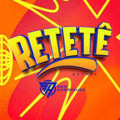 Back to "Retetê" SetMix - Sam Rodrigues