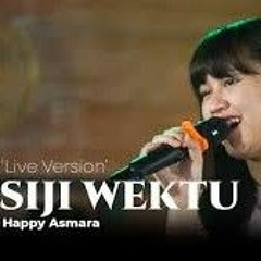 HAPPY ASMARA - SIJI WEKTU (Official Live Music Video) Paringono Siji Wektu.mp3