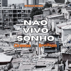 Cirewae - Não vivo sonho feat. Benilson Monteiro (By 999Record)