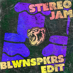 STEREO JAM (BLWNSPKRS EDIT)