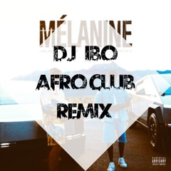 Heuss L'enfoiré Ft. Werenoi - Melanine (IBO Afro Club Remix)