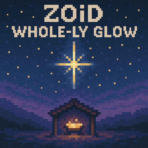 ZOiD - WHOLE-LY GLOW (Radio Edit)
