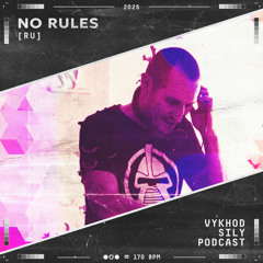 Vykhod Sily Podcast - No Rules Guest Mix (2)
