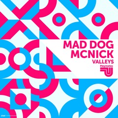 Mad Dog McNick - Valleys