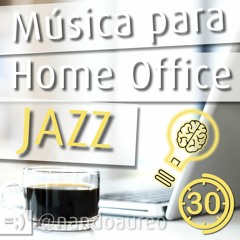 Música para Home Office - 30 minutos