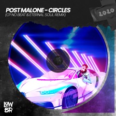 Post Malone - Circles (CP no Beat & Eternal Soul Remix)