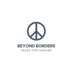 Beyond Borders - Episode 2 - Peace for Ukraine
