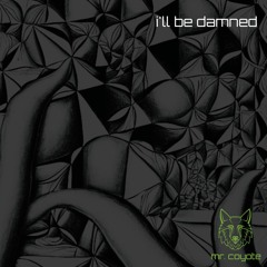 i'll be damned (free dl)