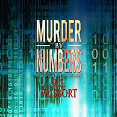 Get PDF EBOOK EPUB KINDLE Murder by Numbers: In Silicon Valley, Death Has an Algorith