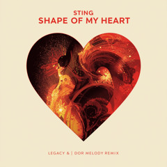 Sting - Shape Of My Heart (Legacy and Dor Melody Remix)