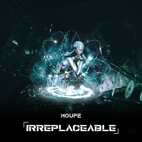 Moupe - Irreplaceable