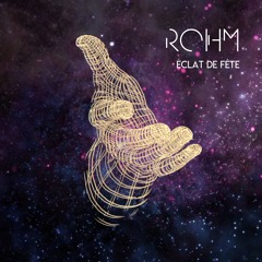 Rohm - Eclat De Fête (Extended Mix)
