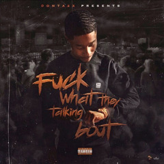 Fuck What They Talking Bout