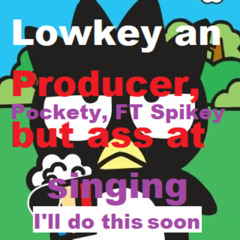 ill do this soon (FT, Spikey)