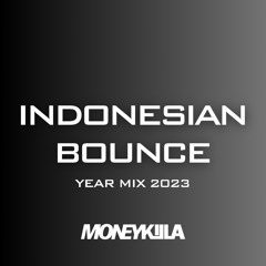 INDONESIAN BOUNCE YEAR MIX 2023 BY MONEYKILLA