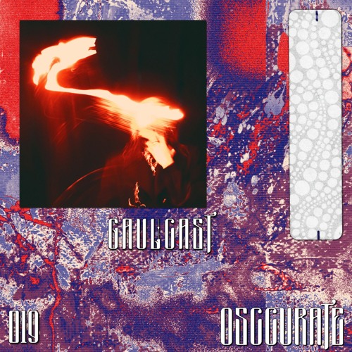 GAULCAST XIX // Osccurate