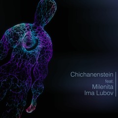 Chichanenstein feat. Milenita - Ima Lubov