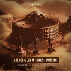 Mad Dog & Evil Activities - Immortal (Official Masters Of Hardcore 2022 Anthem)