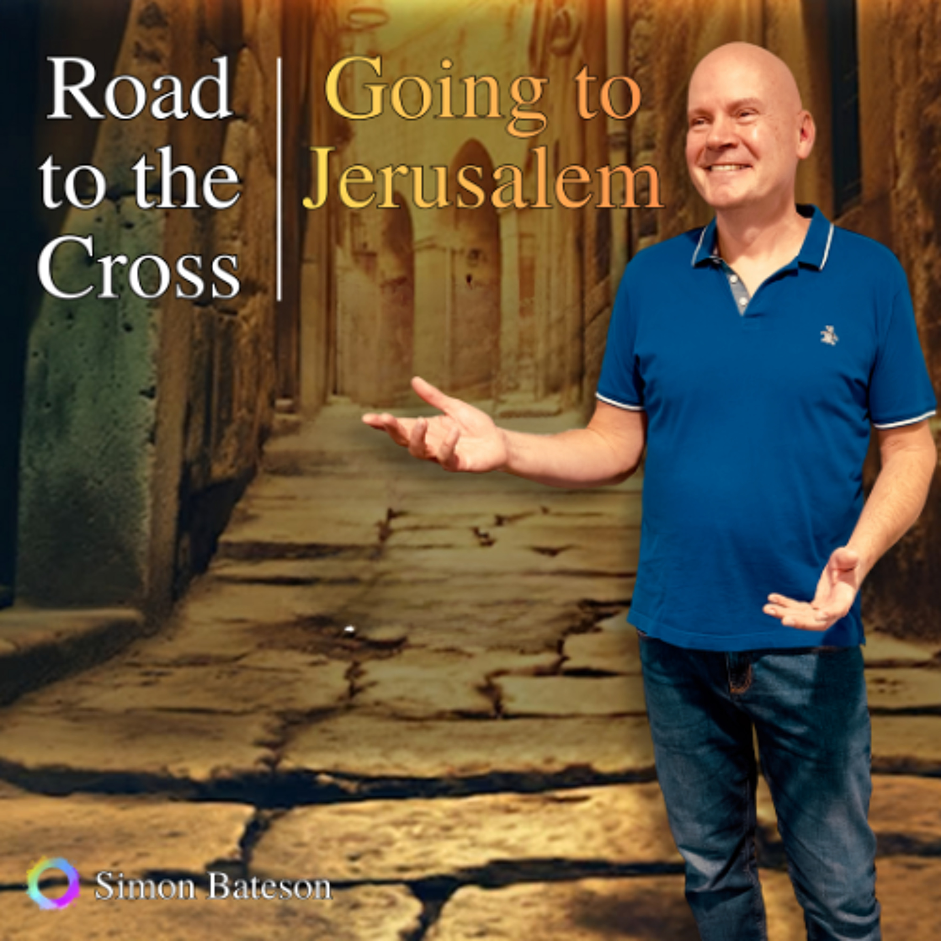 Road to the Cross – Going To Jerusalem