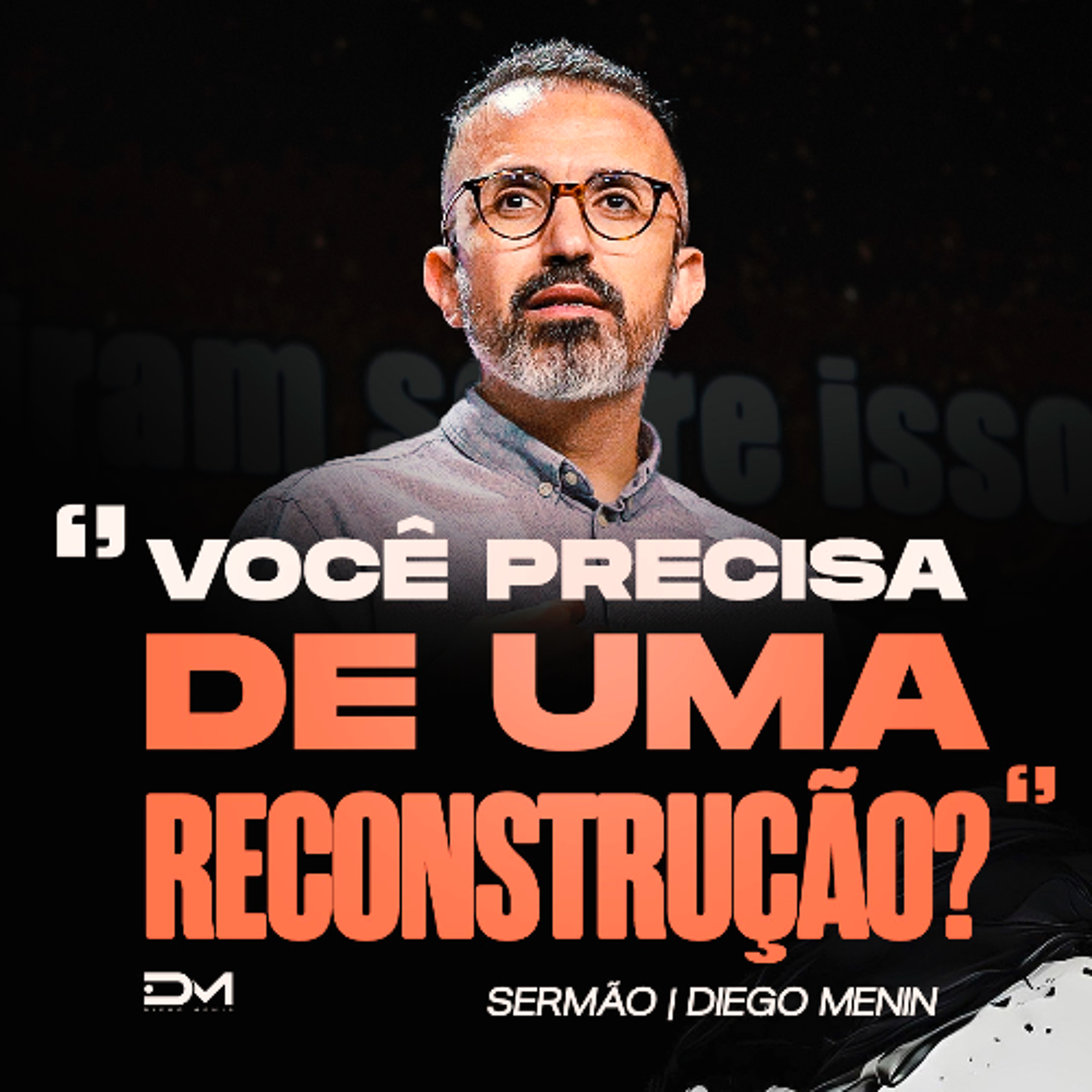 VOCÊ PRECISA DE UMA RECONSTRUÇÃO episode artwork