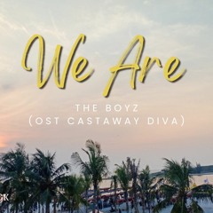 WE ARE - THE BOYZ OST CASTAWAY DIVA Cover Itsbridoyoungk
