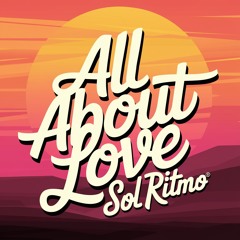 Sol Ritmo - All About Love